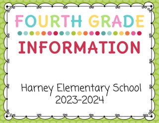 INFORMATION
Harney Elementary School
2023-2024
FOURTH GRADE
 