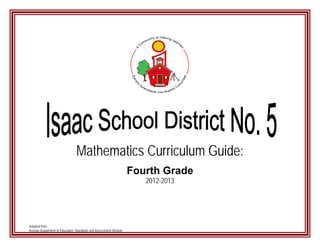 Mathematics Curriculum Guide:
                                                                     Fourth Grade
                                                                        2012-2013




Adapted from:
Arizona Department of Education: Standards and Assessment Division
 