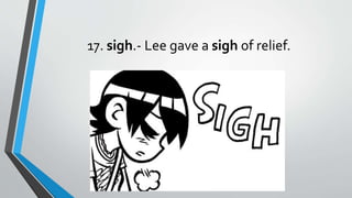 17. sigh.- Lee gave a sigh of relief.