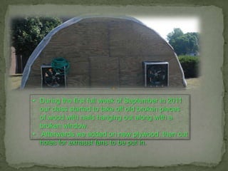 During the first full week of September in 2011 our class started to take off old broken pieces of wood with nails hanging out along with a broken window.