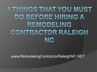 www.RemodelingContractorRaleighNC.NET
 