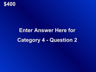 $400 Enter Answer Here for Category 4 - Question 2 