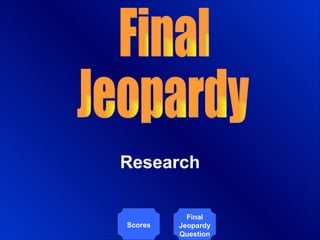 Final Jeopardy Scores Research Final Jeopardy Question 