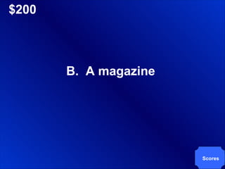 $200 B.  A magazine Scores 