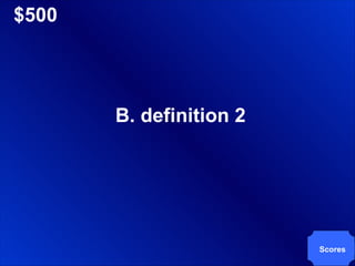 $500 B. definition 2 Scores 