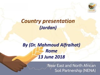 Country presentation
(Jordan)
By (Dr. Mahmoud Alfraihat)
Rome
13 June 2018
 