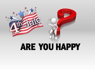 ARE YOU HAPPY
 