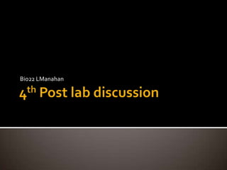 4th Post lab discussion Bio22 LManahan 