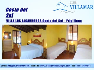 Costa del
Sol
VILLA LOS ALGARROBOS,Costa del Sol - Frigiliana

Email: info@clubvillamar.com Website: www.locationvillaespagne.com Tel:+33 975 180 044

 