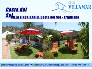 Costa del
Sol
VILLA FINCA DANIEL,Costa del Sol - Frigiliana

Email: info@clubvillamar.com Website: www.locationvillaespagne.com Tel:+33 975 180 044

 