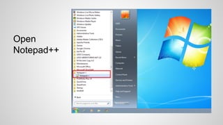 Open
Notepad++

 