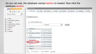 As you can see, the database named section is created. Now click the
database section

 