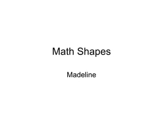 Math Shapes Madeline 
