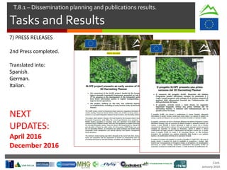 Cork.
January 2016
Tasks and Results
T.8.1 – Dissemination planning and publications results.
2nd Press completed.
Translated into:
Spanish.
German.
Italian.
NEXT
UPDATES:
April 2016
December 2016
7) PRESS RELEASES
 