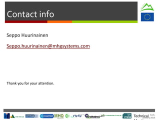 Cork.
January 2016
Contact info
Seppo Huurinainen
Seppo.huurinainen@mhgsystems.com
Thank you for your attention.
Technical
 