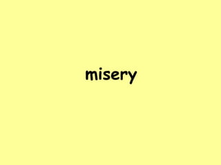 misery 