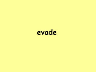 Synonym of the Day - evade