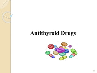 Antithyroid Drugs
26
 