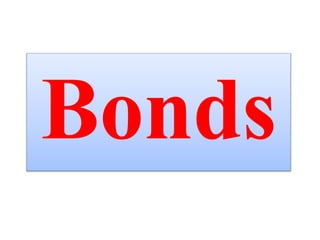 Bonds
 