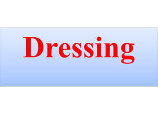 Dressing
 
