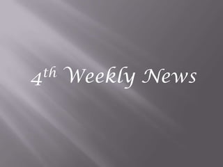 4th Weekly News 