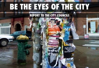Copyright	©	RIOT	2016	All	Rights	Reserved
BE THE EYES OF THE CITY
REPORT TO THE CITY COUNCILS
 
