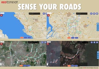 Copyright	©	RIOT	2016	All	Rights	Reserved
SENSE YOUR ROADS
 