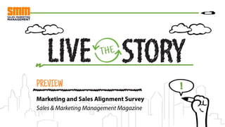 PREVIEW
Marketing and Sales Alignment Survey
Sales & Marketing Management Magazine
 