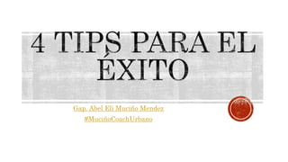 Gap. Abel Eli Muciño Mendez
#MuciñoCoachUrbano
 