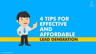 Lead generation is at the heart of every Digital Marketing endeavor. Learn 4 tips for generating effective and affordable lead.