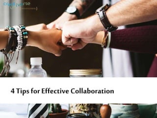 4 Tips for Effective Collaboration
 