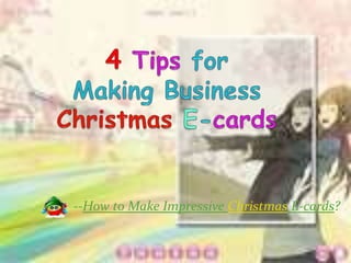 --How to Make Impressive Christmas E-cards?
 