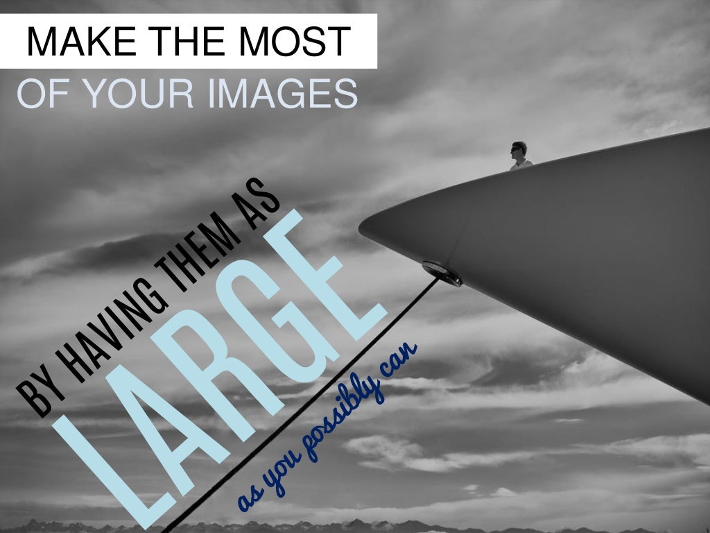 MAKE THE MOST OF YOUR