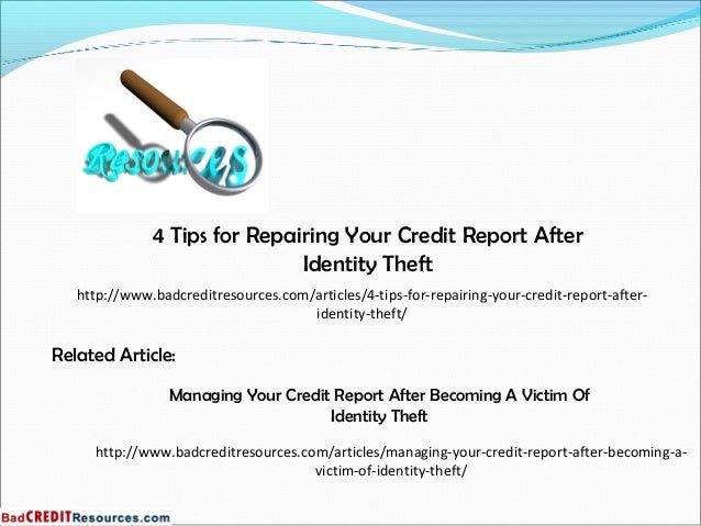 4 tips for repairing your credit report after identity theft