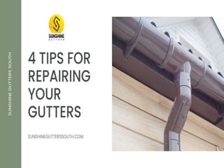 4 Tips For Repairing Your Gutters