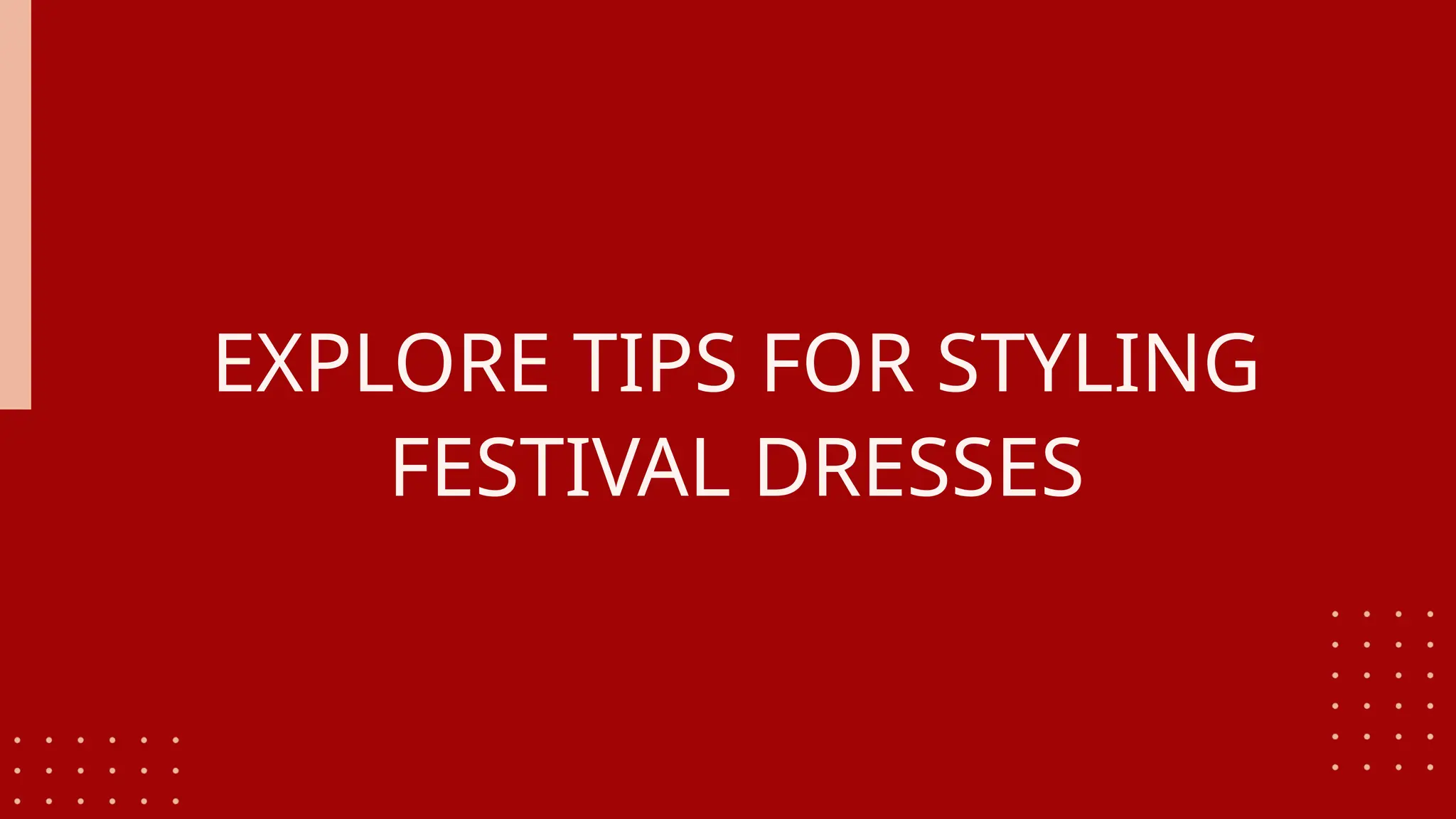 4 Tips for Styling Women’s Festival Dresses PPTX — free download