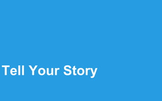 Tell Your Story
 