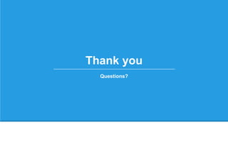 Thank you
Questions?
 