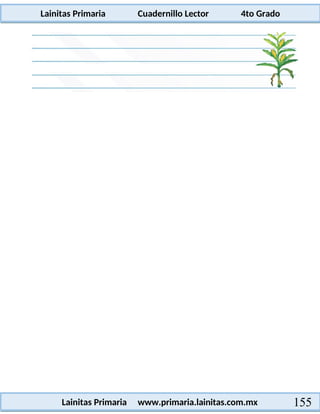 Lainitas Primaria Cuadernillo Lector 4to Grado
155
Lainitas Primaria www.primaria.lainitas.com.mx
 