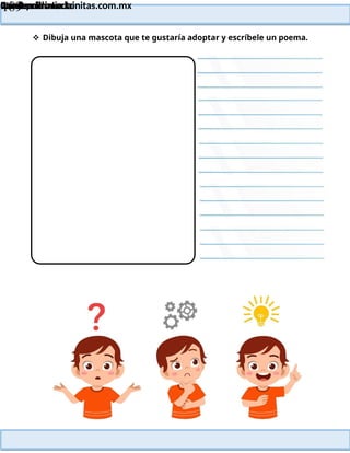 Lainitas Primaria
Cuadernillo Lector
4to Grado
189
Lainitas Primaria
www.primaria.lainitas.com.mx
 Dibuja una mascota que te gustaría adoptar y escríbele un poema.
 