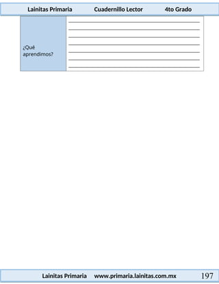 Lainitas Primaria Cuadernillo Lector 4to Grado
197
Lainitas Primaria www.primaria.lainitas.com.mx
¿Qué
aprendimos?
 