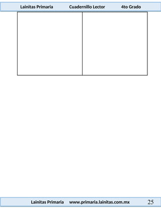 Lainitas Primaria Cuadernillo Lector 4to Grado
25
Lainitas Primaria www.primaria.lainitas.com.mx
 