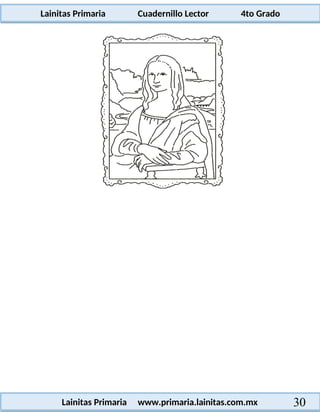 Lainitas Primaria Cuadernillo Lector 4to Grado
30
Lainitas Primaria www.primaria.lainitas.com.mx
 