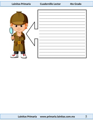 Lainitas Primaria Cuadernillo Lector 4to Grado
5
Lainitas Primaria www.primaria.lainitas.com.mx
 