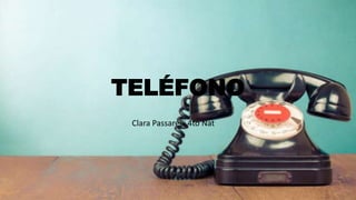 TELÉFONO
Clara Passarelli 4to Nat
 