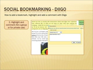 2. Highlight and comment (for a group or for private use) How to add a bookmark, highlight and add a comment with Diigo 
