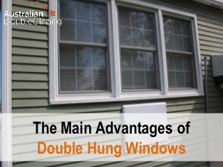 The Main Advantages of
Double Hung Windows

 