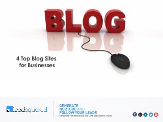 4 Top Blog Sites
for Businesses
 