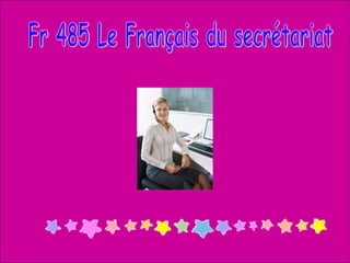 Fr 485 Le Français du secrétariat  