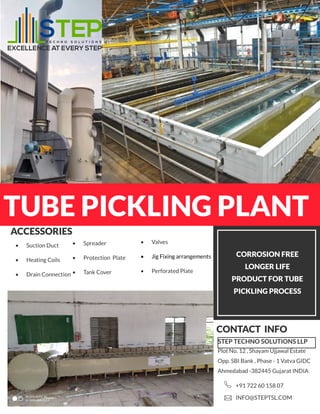 ACCESSORIES
TUBEPICKLINGPLANT
CORROSION FREE
LONGERLIFE
PRODUCT FORTUBE
PICKLINGPROCESS
- Suction Duct
- HeatingCoils
- Drain Connection
- Spreader
- Protection Plate
- Tank Cover
- Valves
- JigFixing arrangements
- Perforated Plate
CONTACT INFO
STEPTECHNO SOLUTIONSLLP
+91 722 60 158 07
INFO@STEPTSL.COM
Plot No.12 ,Shayam Ujjawal Estate
Opp.SBI Bank ,Phase - 1 VatvaGIDC
Ahmedabad -382445 Gujarat INDIA
 